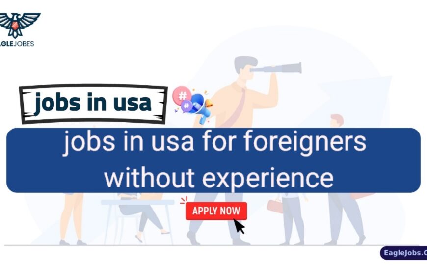 jobs in usa for foreigners without experience